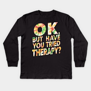 ok but have you tried therapy c6 Kids Long Sleeve T-Shirt